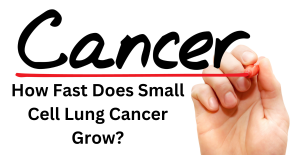 Read more about the article How Fast Does Small Cell Lung Cancer Grow?