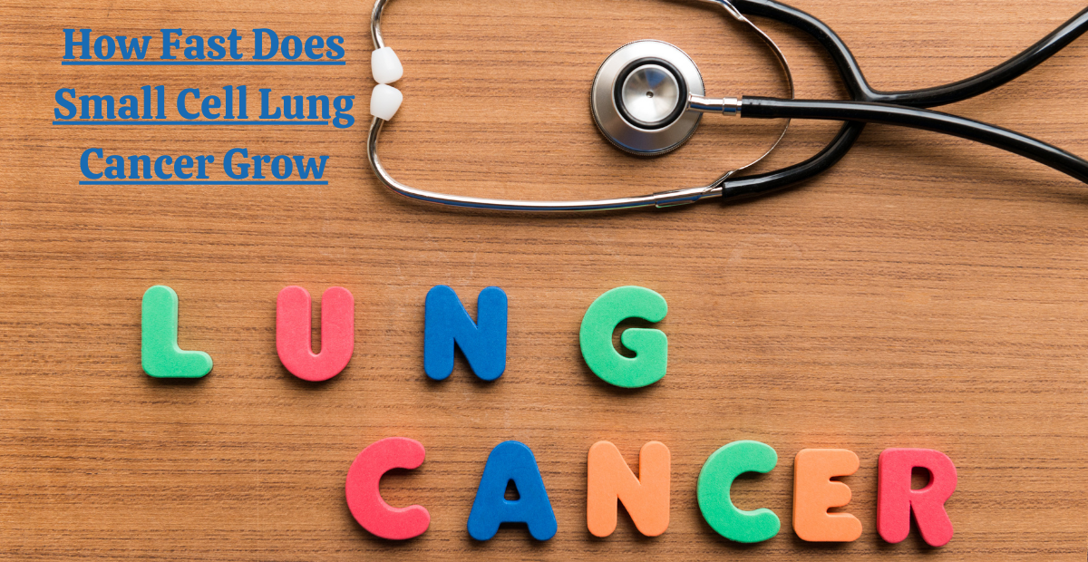 You are currently viewing How Fast Does Small Cell Lung Cancer Grow​?