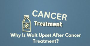 Read more about the article Why Is Walt Upset After Cancer Treatment?